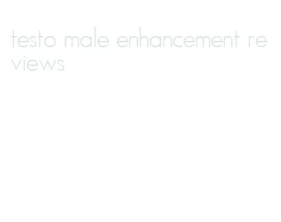 testo male enhancement reviews