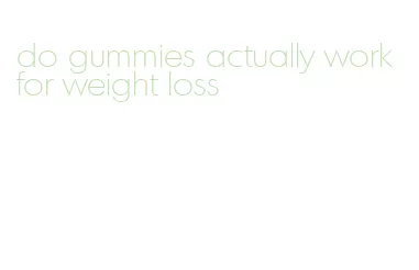 do gummies actually work for weight loss