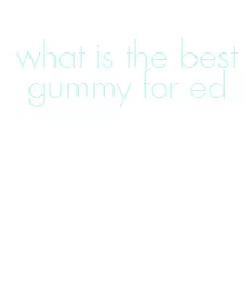 what is the best gummy for ed