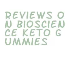 reviews on bioscience keto gummies