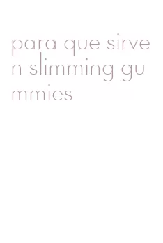 para que sirven slimming gummies