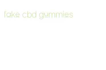 fake cbd gummies