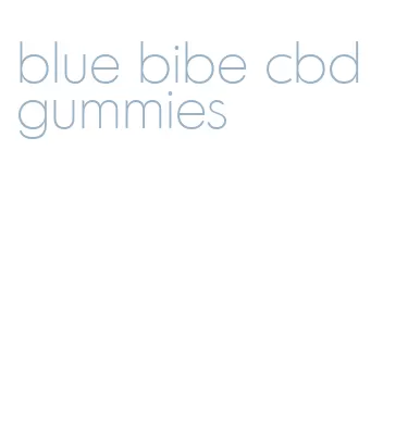 blue bibe cbd gummies