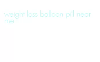 weight loss balloon pill near me
