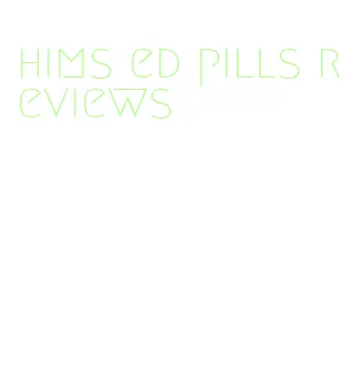 hims ed pills reviews