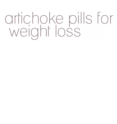 artichoke pills for weight loss