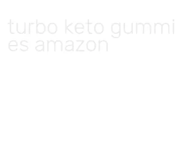 turbo keto gummies amazon