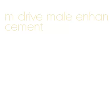 m drive male enhancement