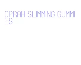 oprah slimming gummies