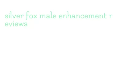 silver fox male enhancement reviews