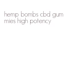 hemp bombs cbd gummies high potency