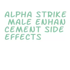 alpha strike male enhancement side effects