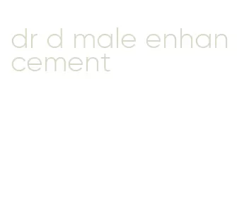 dr d male enhancement