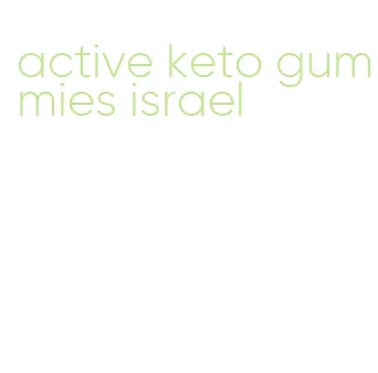 active keto gummies israel