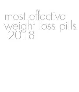 most effective weight loss pills 2018
