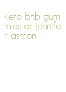keto bhb gummies dr jennifer ashton
