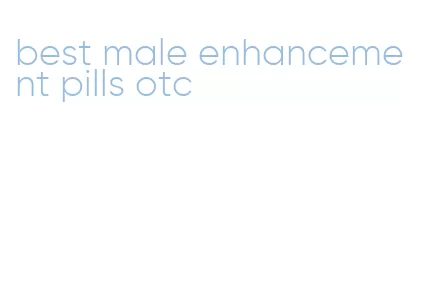 best male enhancement pills otc