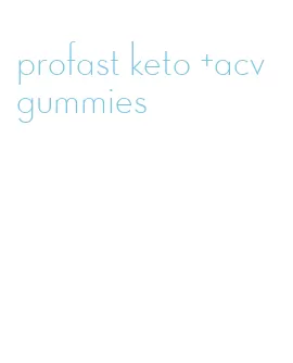profast keto +acv gummies