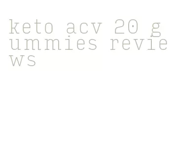 keto acv 20 gummies reviews