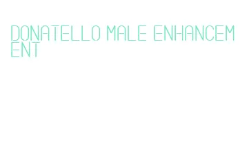 donatello male enhancement