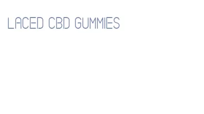 laced cbd gummies