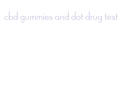 cbd gummies and dot drug test