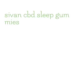 sivan cbd sleep gummies