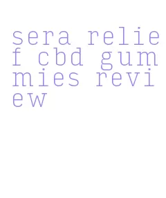 sera relief cbd gummies review