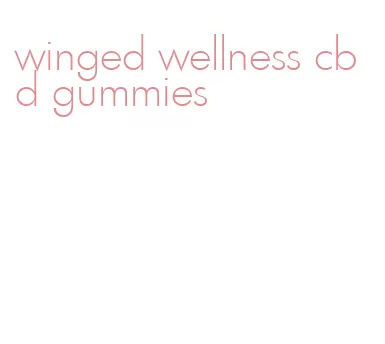 winged wellness cbd gummies