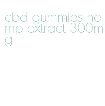 cbd gummies hemp extract 300mg