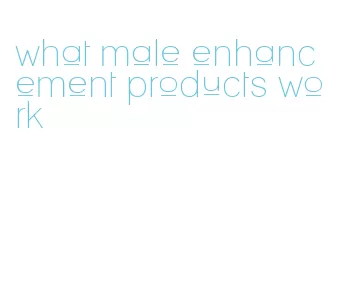 what male enhancement products work