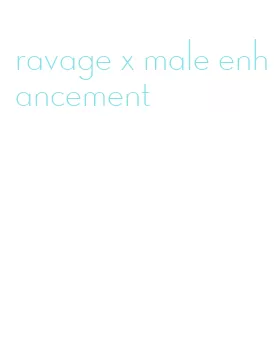 ravage x male enhancement