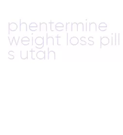 phentermine weight loss pills utah