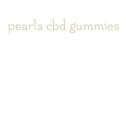 pearls cbd gummies