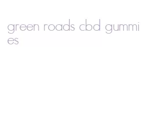 green roads cbd gummies
