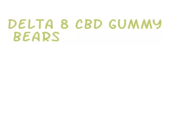 delta 8 cbd gummy bears