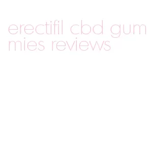 erectifil cbd gummies reviews