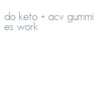 do keto + acv gummies work