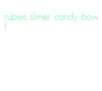 rubies slimer candy bowl