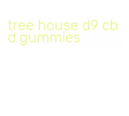 tree house d9 cbd gummies