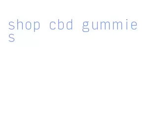 shop cbd gummies
