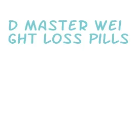 d master weight loss pills