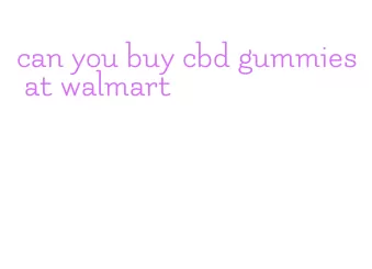 can you buy cbd gummies at walmart