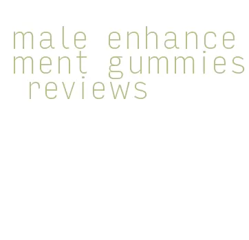 male enhancement gummies reviews