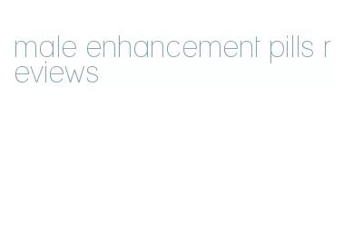 male enhancement pills reviews