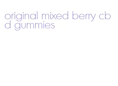 original mixed berry cbd gummies
