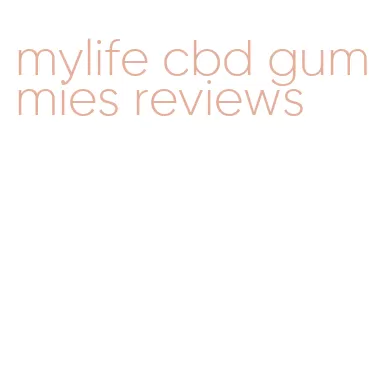 mylife cbd gummies reviews