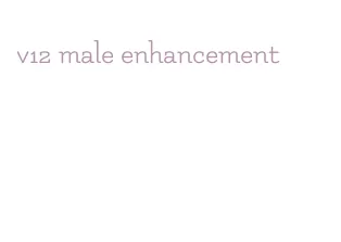 v12 male enhancement
