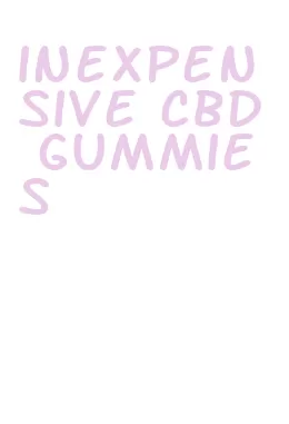 inexpensive cbd gummies