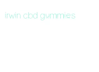 irwin cbd gummies